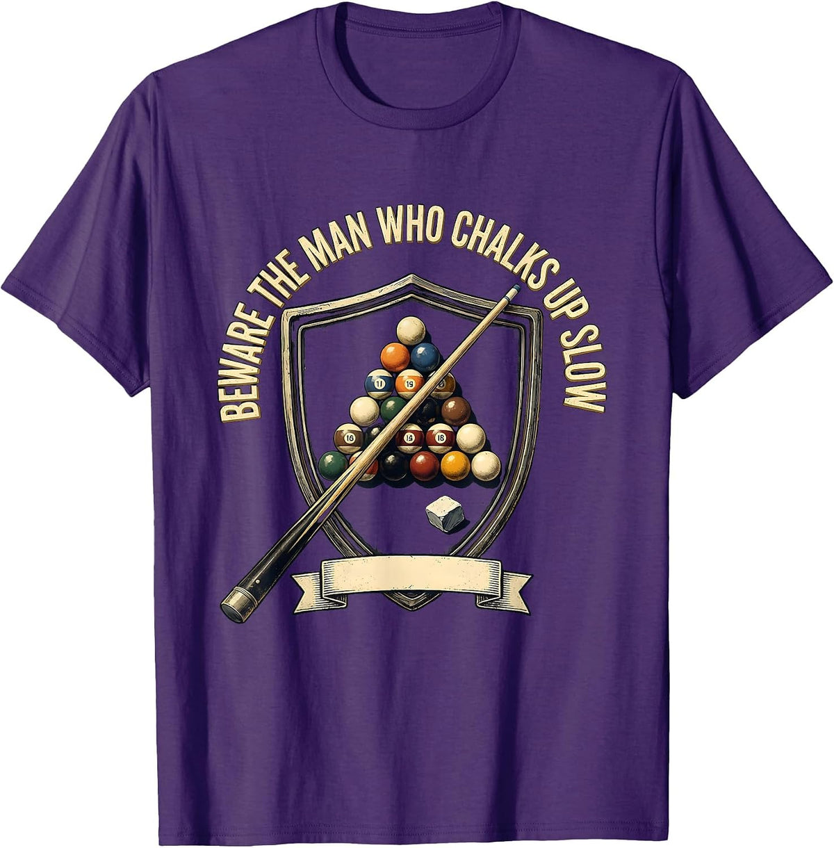 Beware The Man Who Chalks Up Slow Funny Billiards Pool T-Shirt - Purple