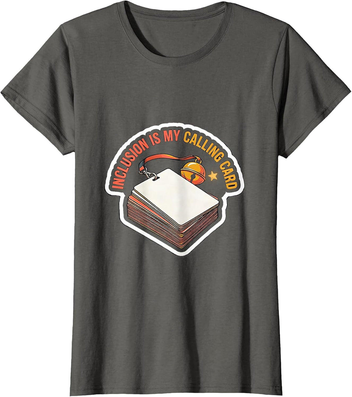 Women's Inclusion Is My Calling Card Special Education Teacher T-Shirt - Asphalt Grey