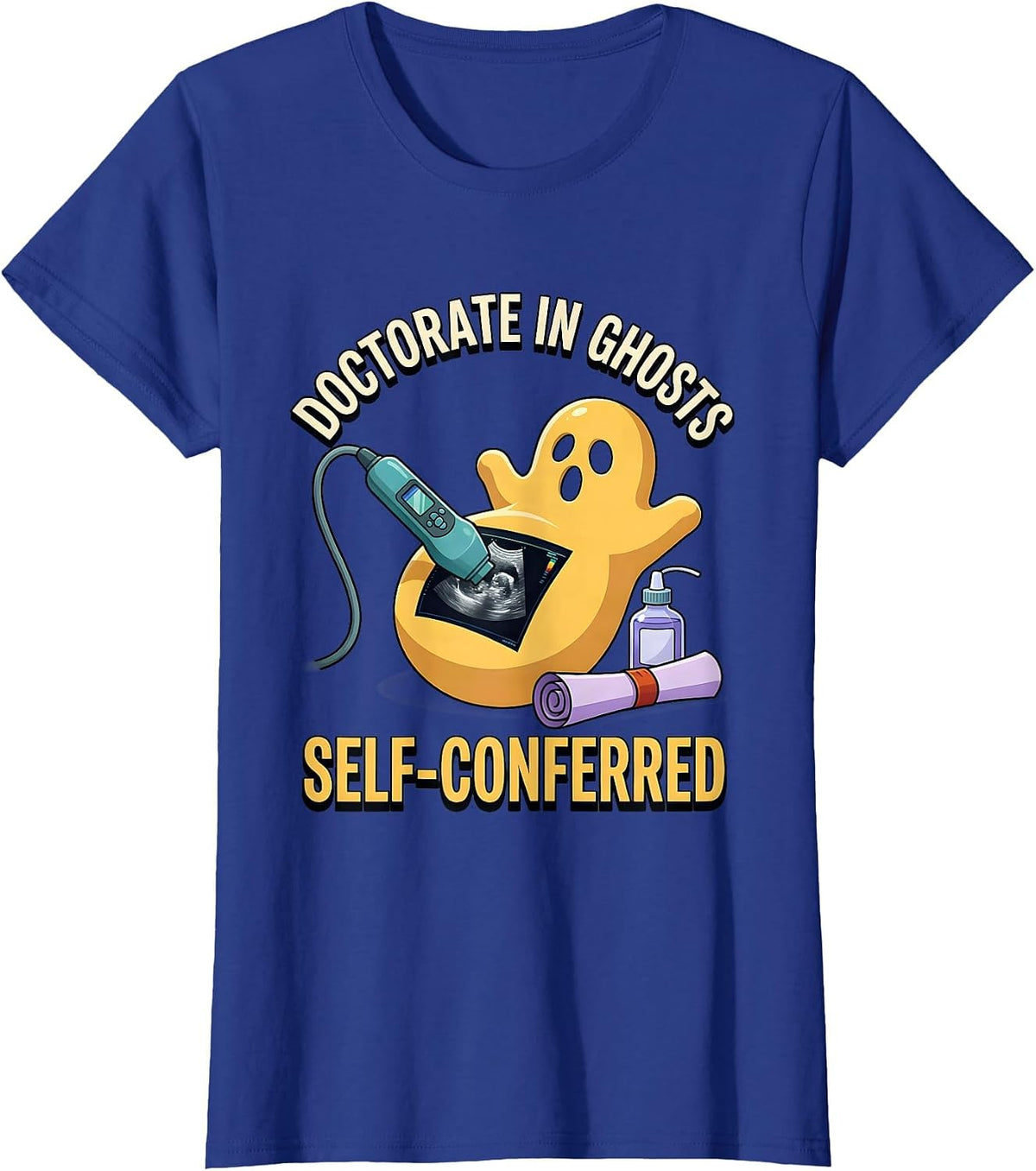 Women's Doctorate In Ghosts Self-Conferred Radiology Tech Halloween T-Shirt - Royal Blue