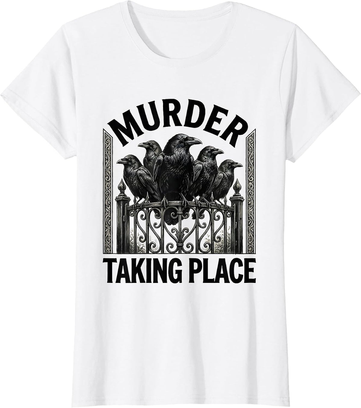 Murder Taking Place Dark Humor Crow Lover Gothic Raven Pun T-Shirt - White
