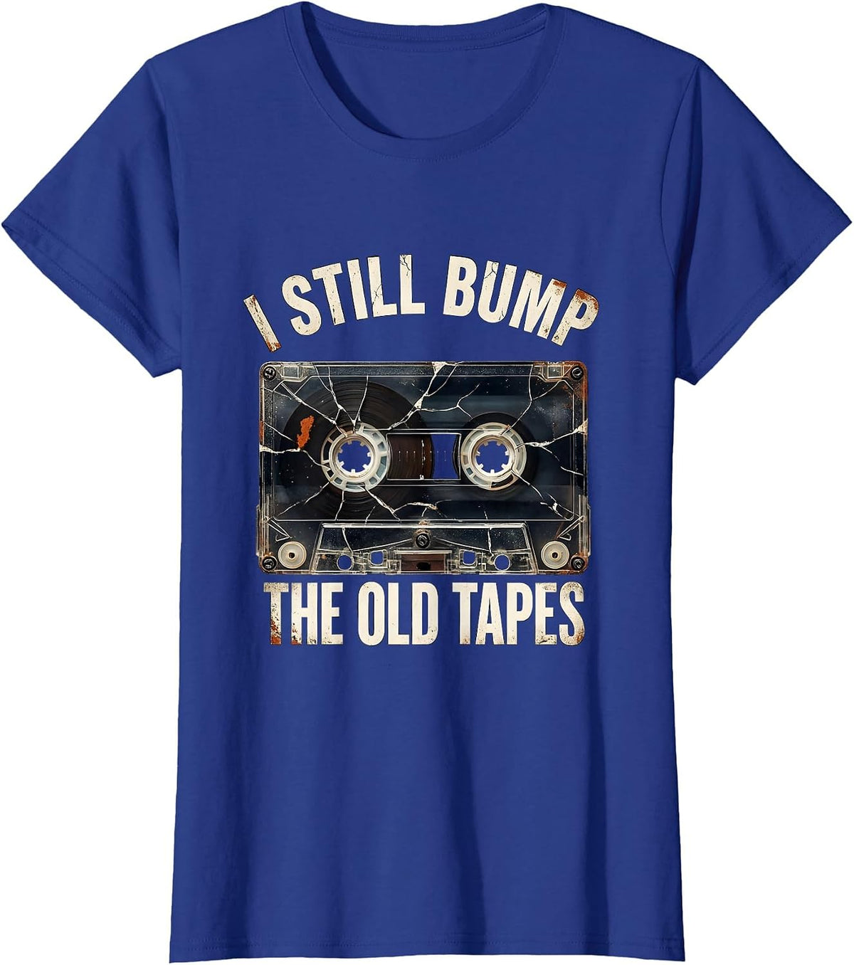 Women's I Still Bump The Old Tapes Distressed Hip Hop Rap Nostalgia T-Shirt - Royal Blue