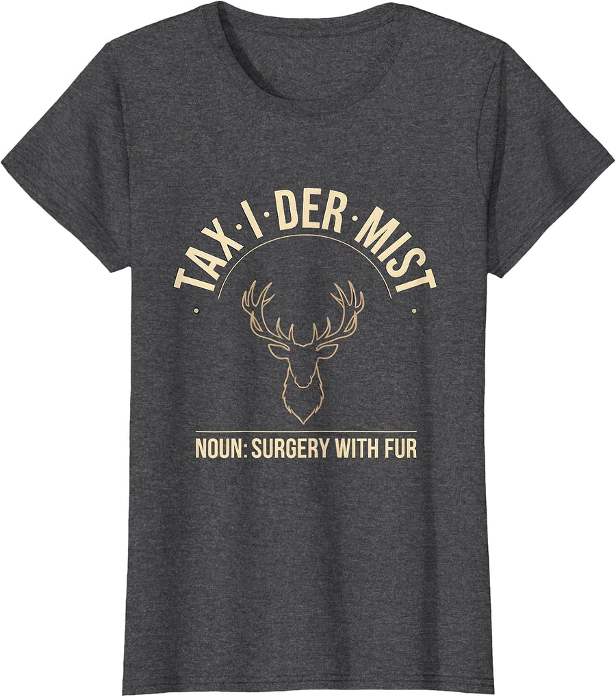 Women's TAX-I-DER-MIST Noun Surgery With Fur Taxidermist Humor T-Shirt - Dark Heather Grey