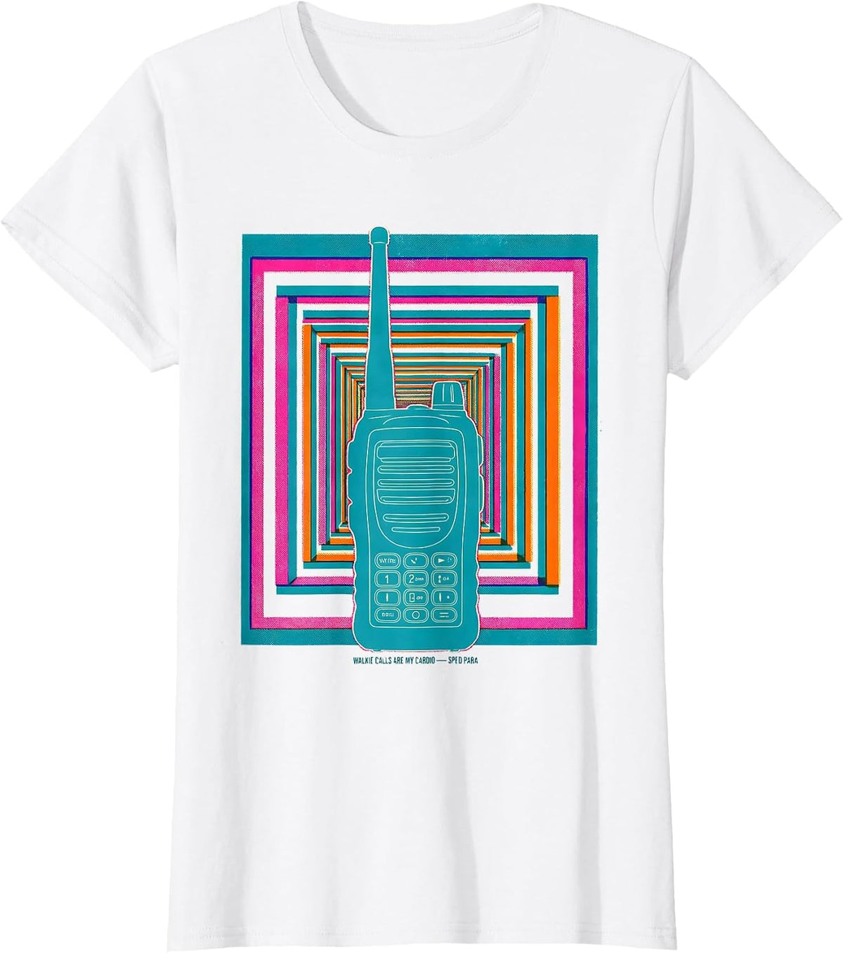 Walkie Calls Are My Cardio SPED Para Teacher Humor T-Shirt - White