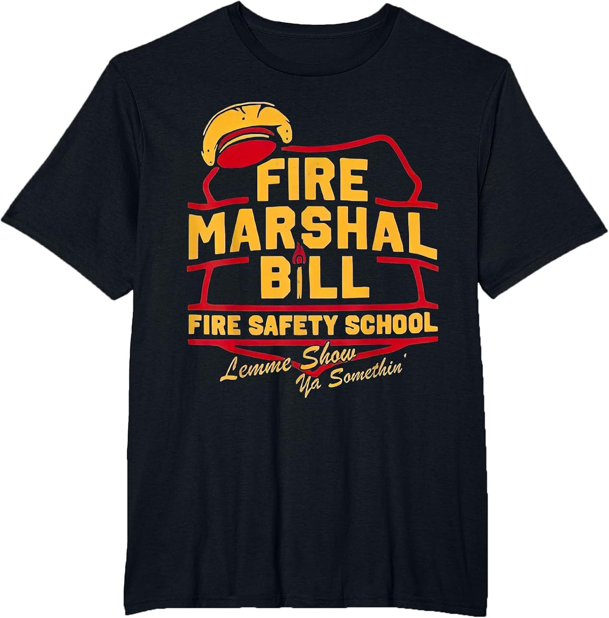 Fire Marshal Bill Safety School Funny Firefighter T-Shirt - Black