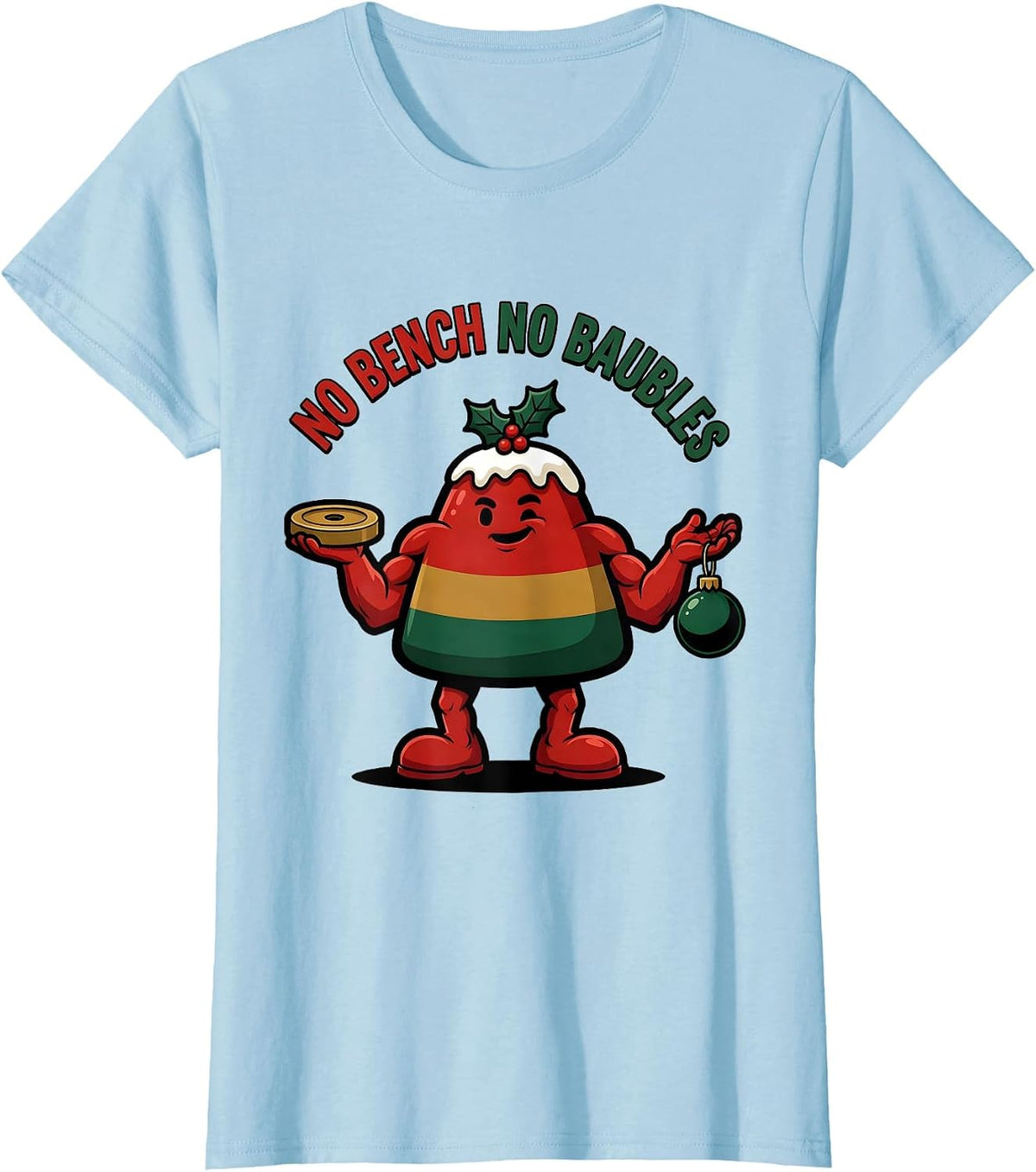 No Bench No Baubles Funny Christmas Gym Weightlifting Humor T-Shirt - Baby Blue