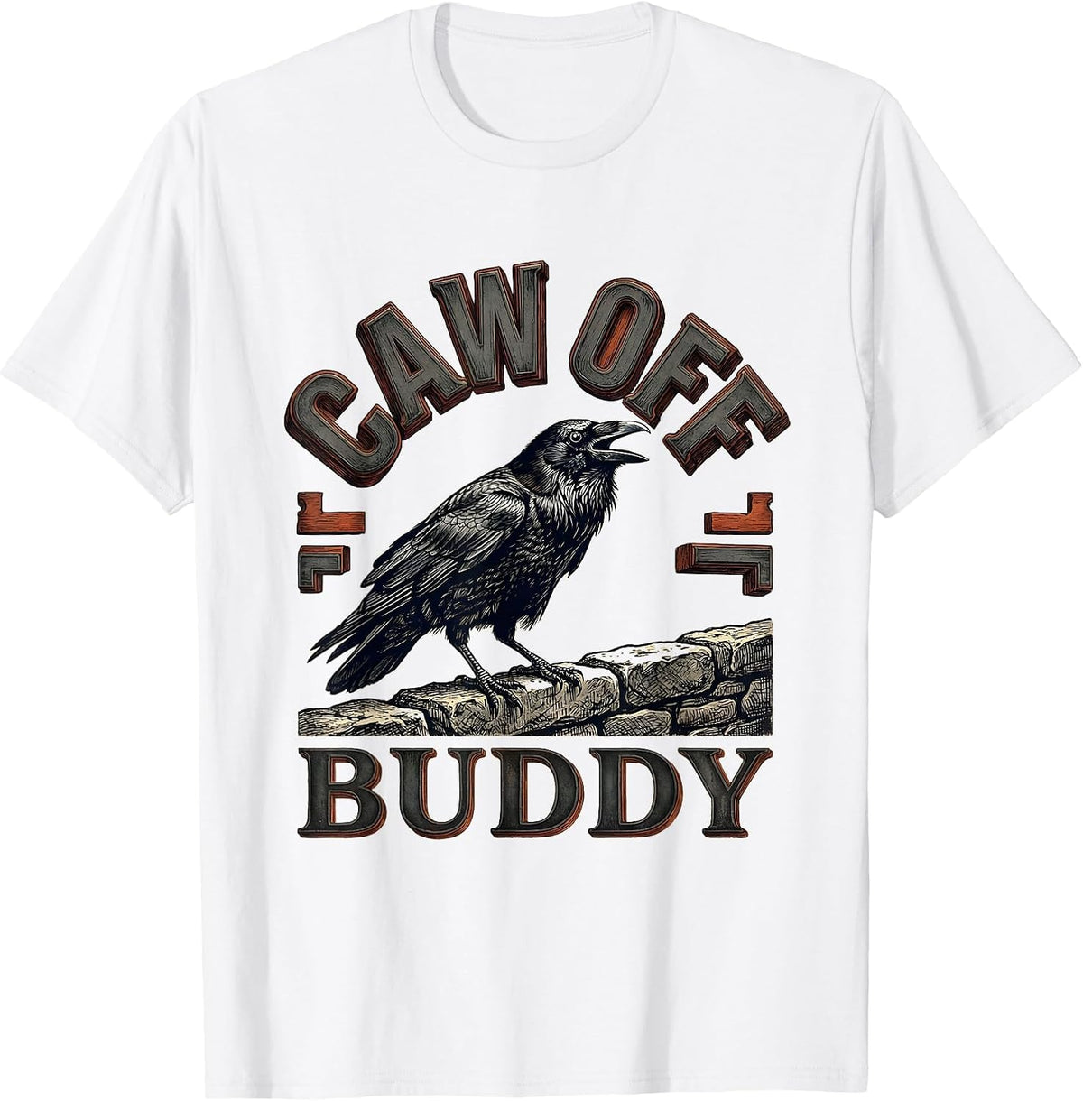 Men's CAW OFF, BUDDY Funny Crow Meme Raven Humor T-Shirt - White