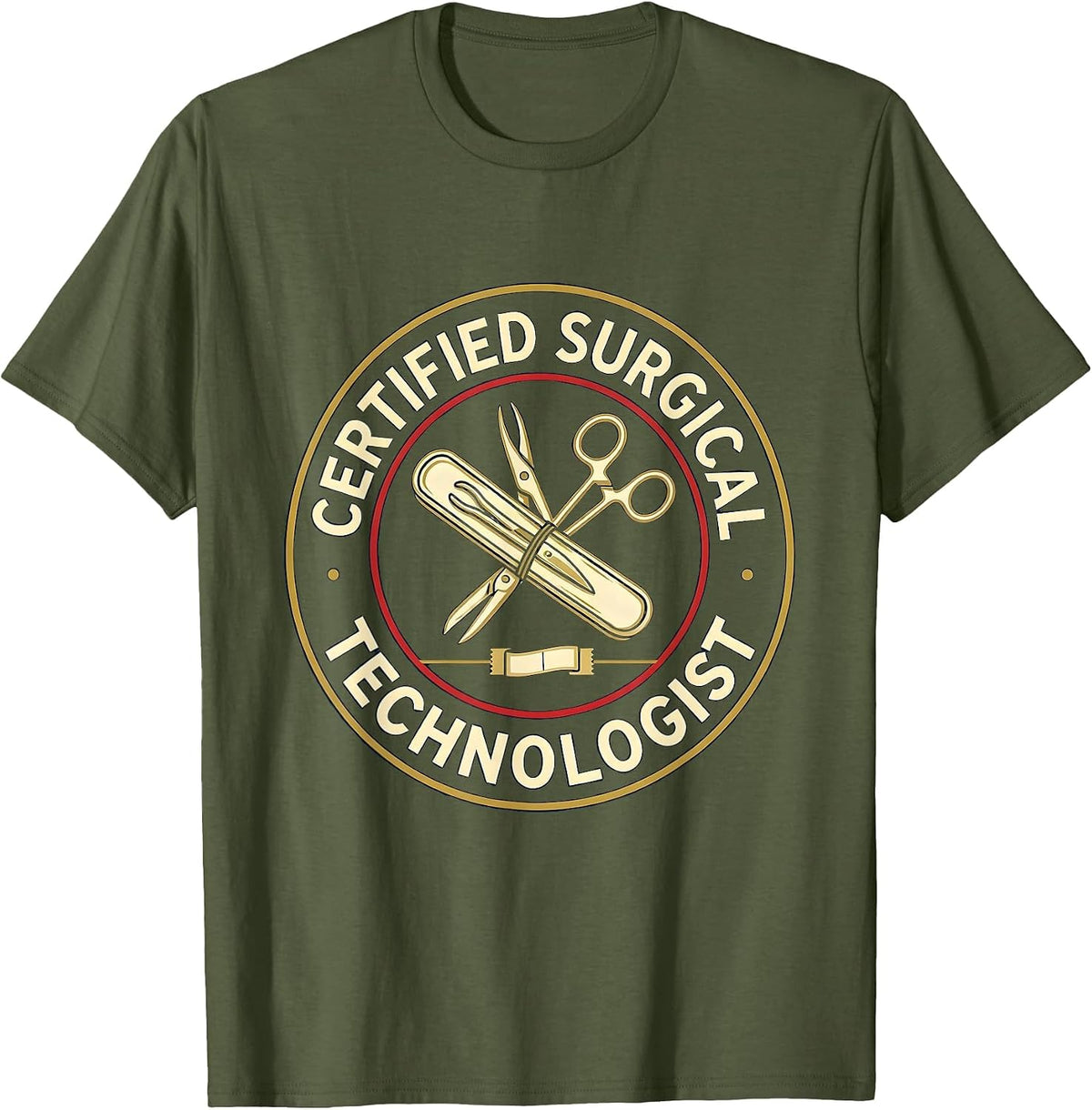 Men's Certified Surgical Technologist Funny Sterile Processing T-Shirt - Olive Green