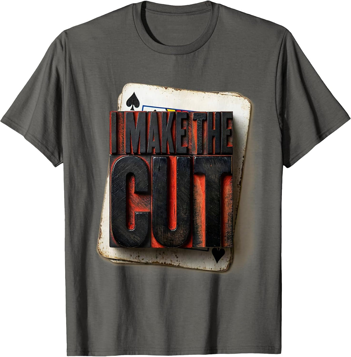 Men's I Make The Cut Funny Poker Player Gambling Casino Humor T-Shirt - Asphalt Grey