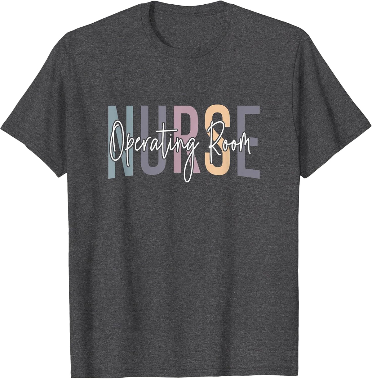 Registered Operating Room Nursing Emergency Room OR Nurse T-Shirt - Dark Heather Grey