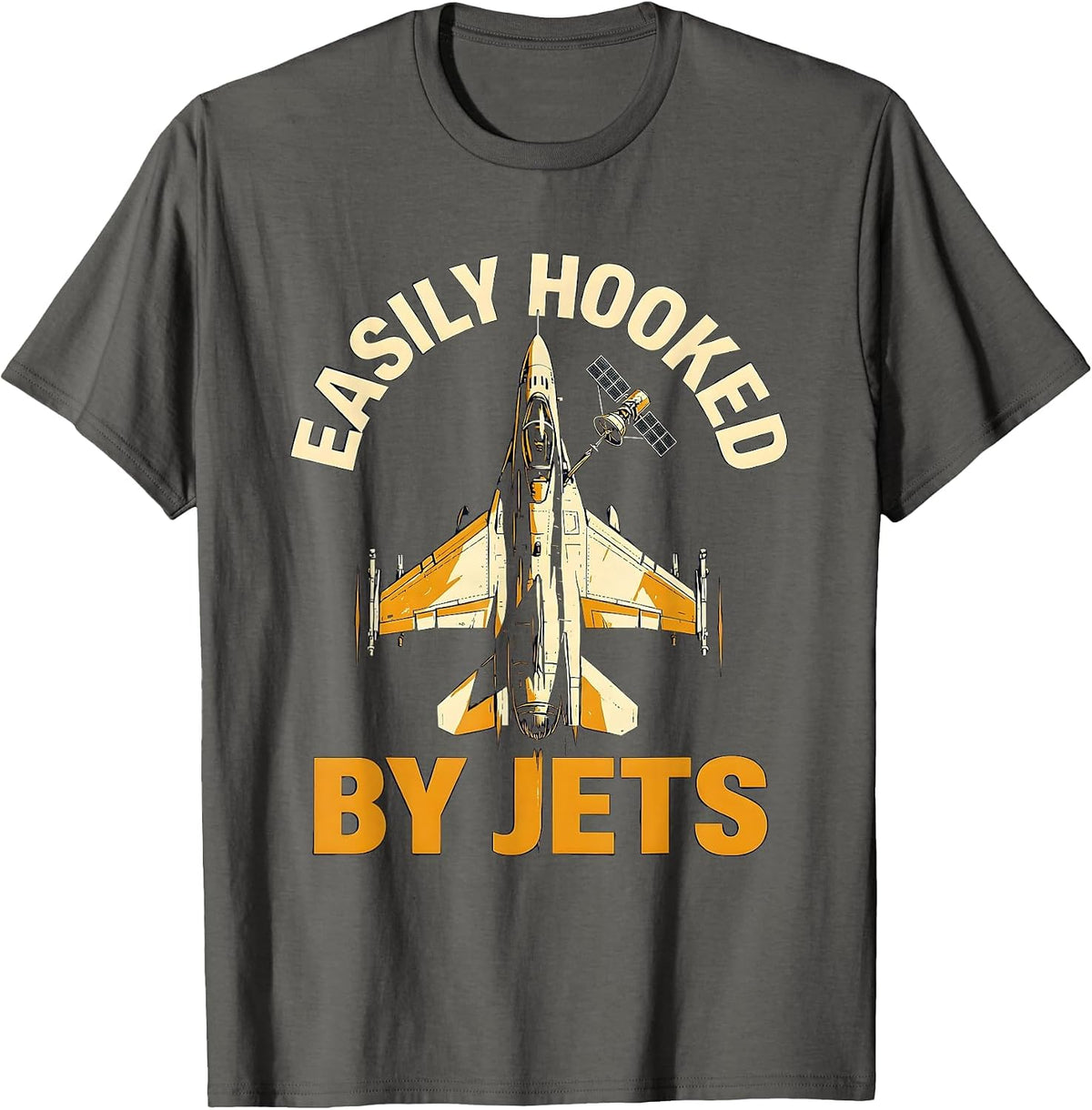 Easily Hooked By Jets Fighter Jet Veteran Aviation Pride T-Shirt - Asphalt Grey