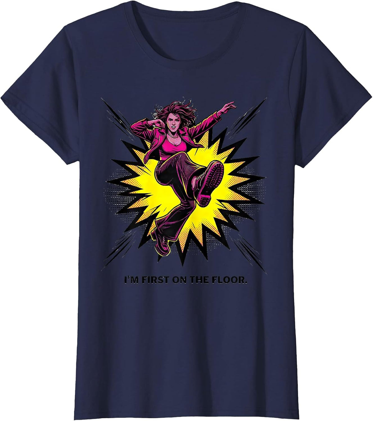 Women's I'm First On The Floor Pop Art Retro Dance Mom Vintage 70s T-Shirt - Navy Blue