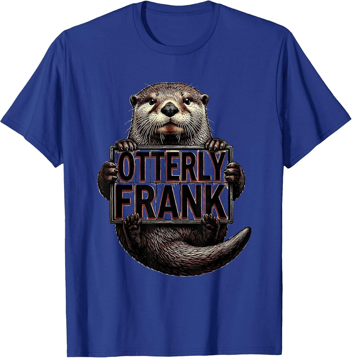 Men's Otterly Frank Funny Otter Lover Humor Animal Fan Gift T-Shirt - Royal Blue