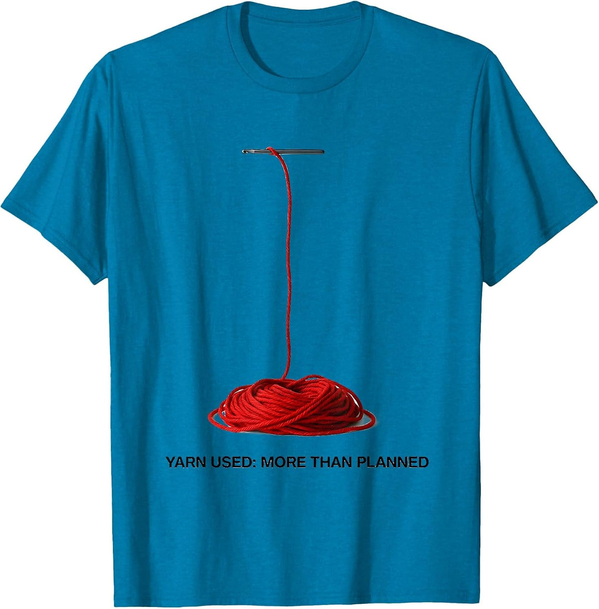 Yarn Used More Than Planned Funny Crochet Knitting Crafter T-Shirt - Sapphire Blue