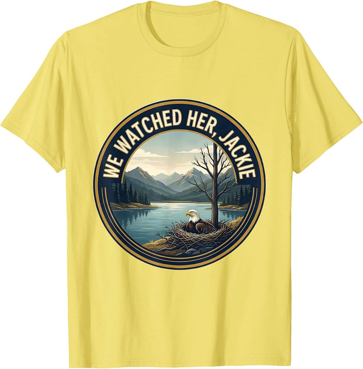 Men's We Watched Her, Jackie Bald Eagle Memorial Tribute Big Bear T-Shirt - Lemon Yellow