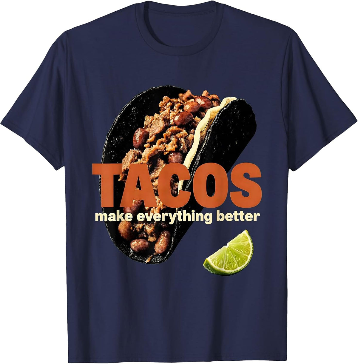 Tacos Make Everything Better Mexican Food Design T-Shirt - Navy Blue