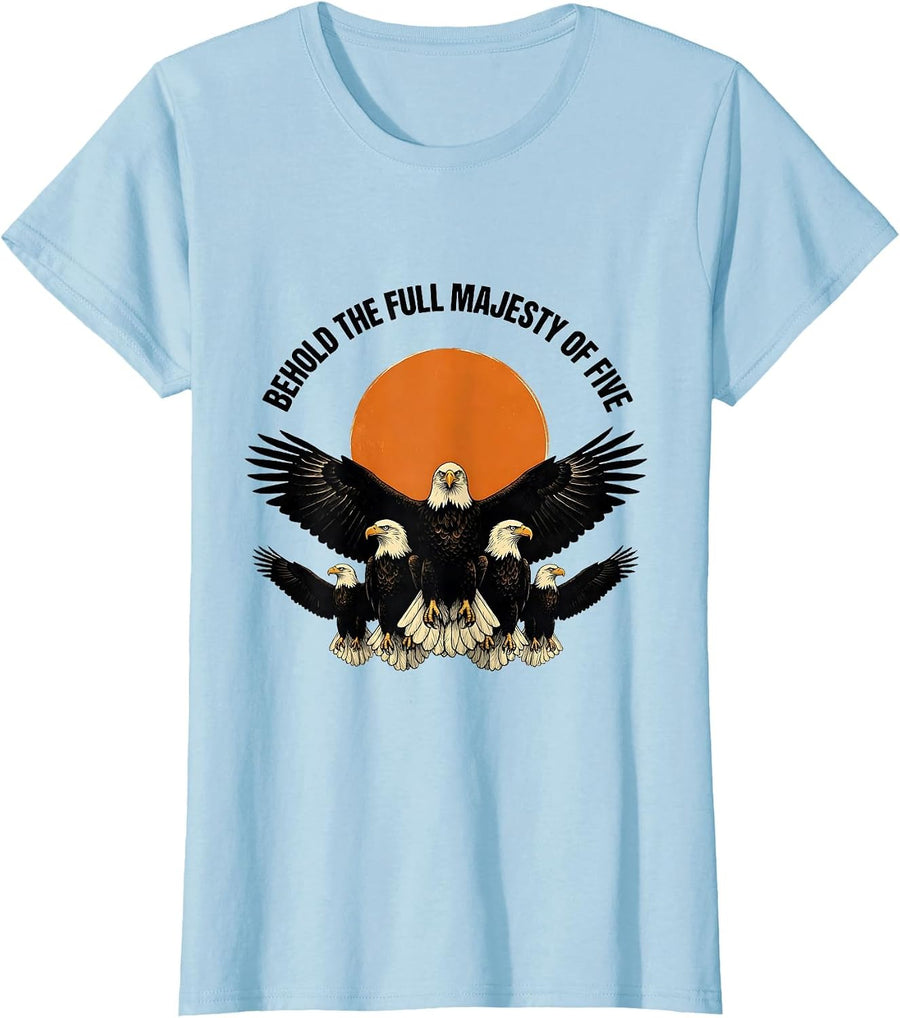 Women's Behold The Full Majesty Of Five Vintage Bald Eagle Wildlife T-Shirt - Baby Blue