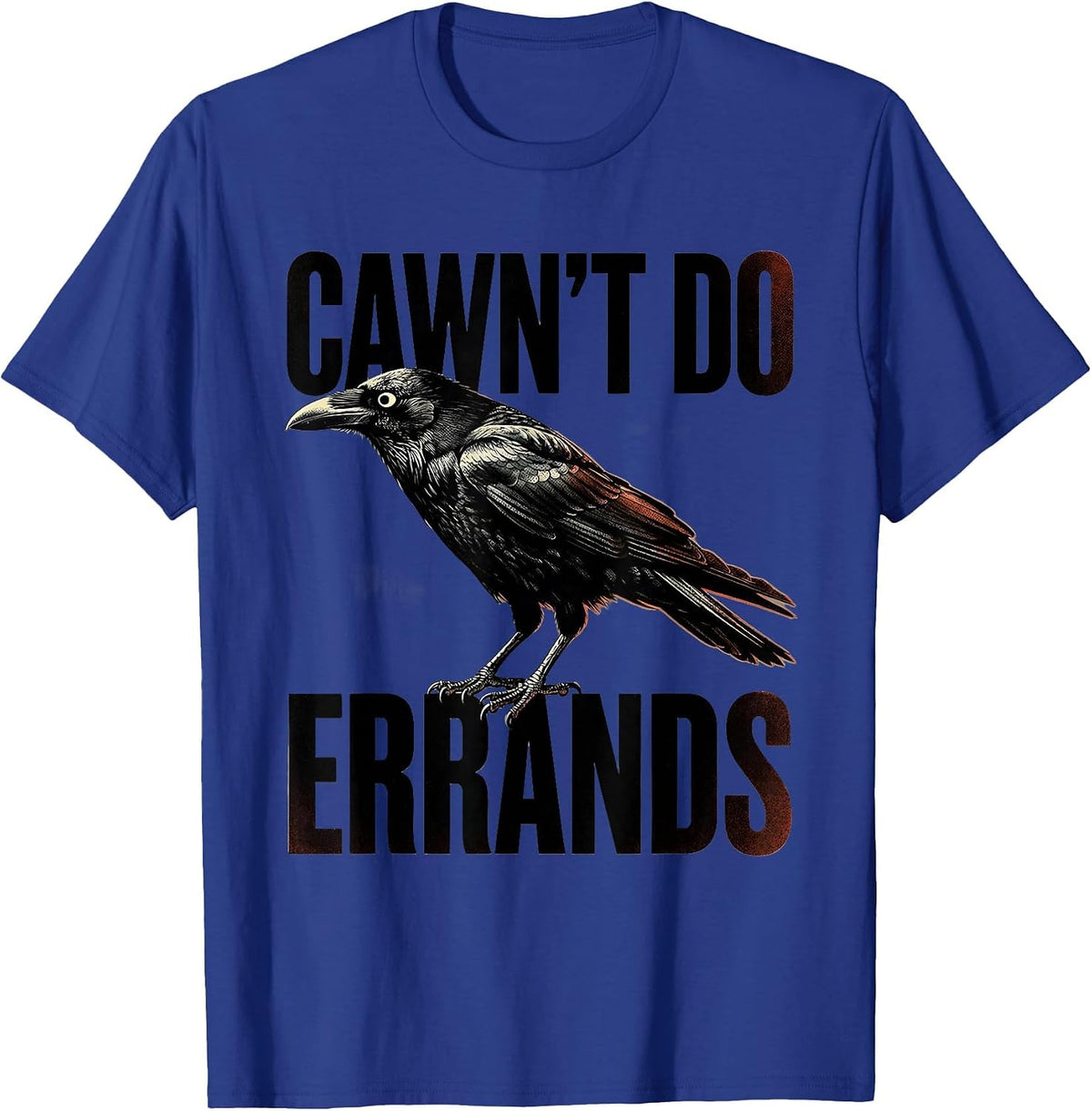 Men's Cawn't Do Errands Funny Raven Crow Gothic Dark Humor T-Shirt - Royal Blue