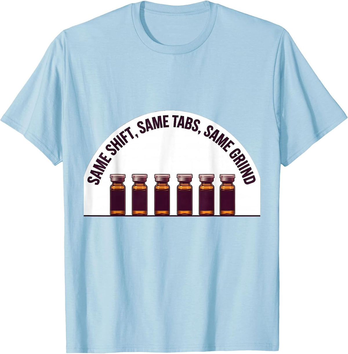 Men's Same Shift, Same Tabs, Same Grind Funny Pharmacy Tech T-Shirt - Baby Blue