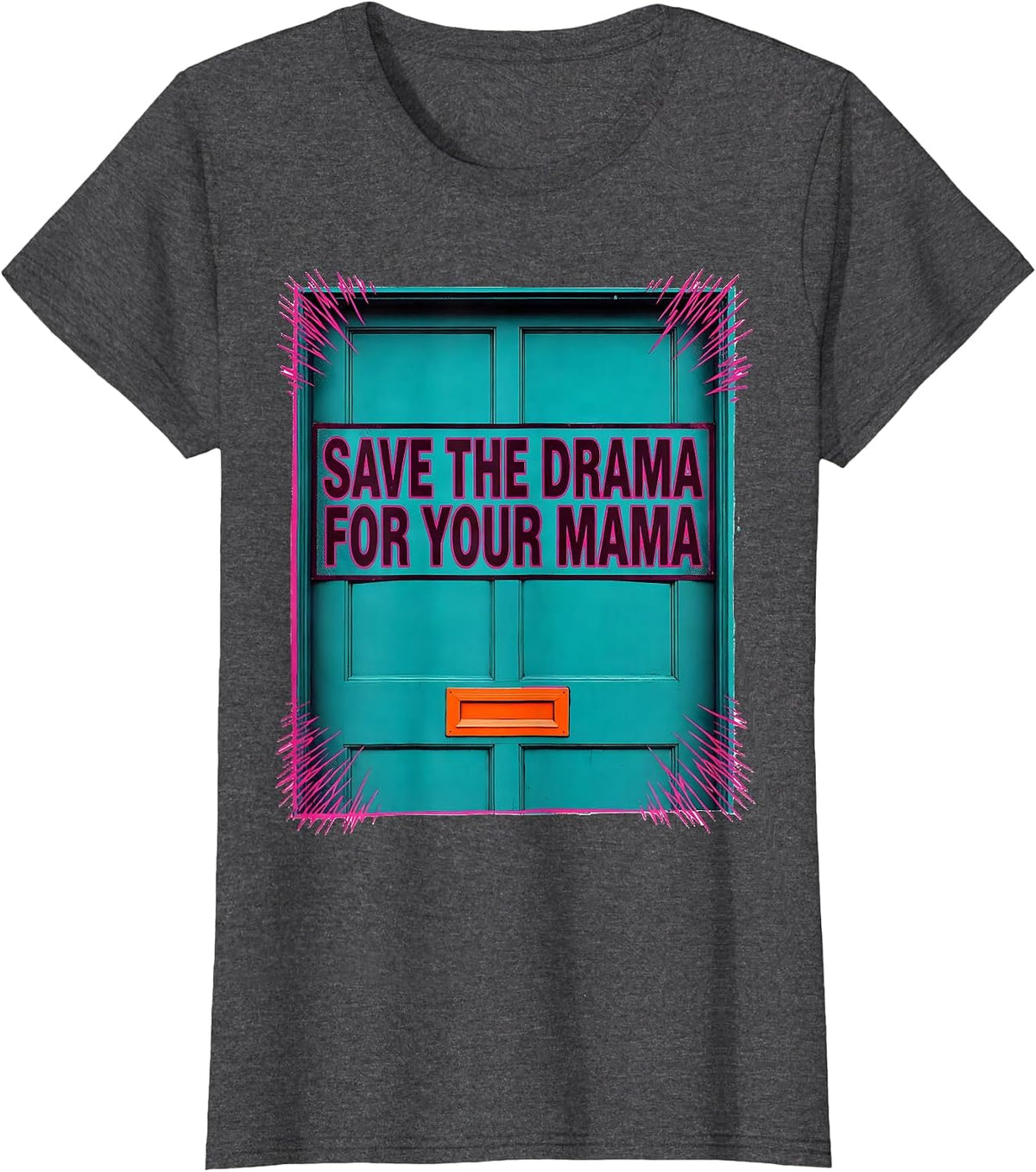 Women's Save The Drama For Your Mama Sassy Humor Mom Gift T-Shirt - Dark Heather Grey