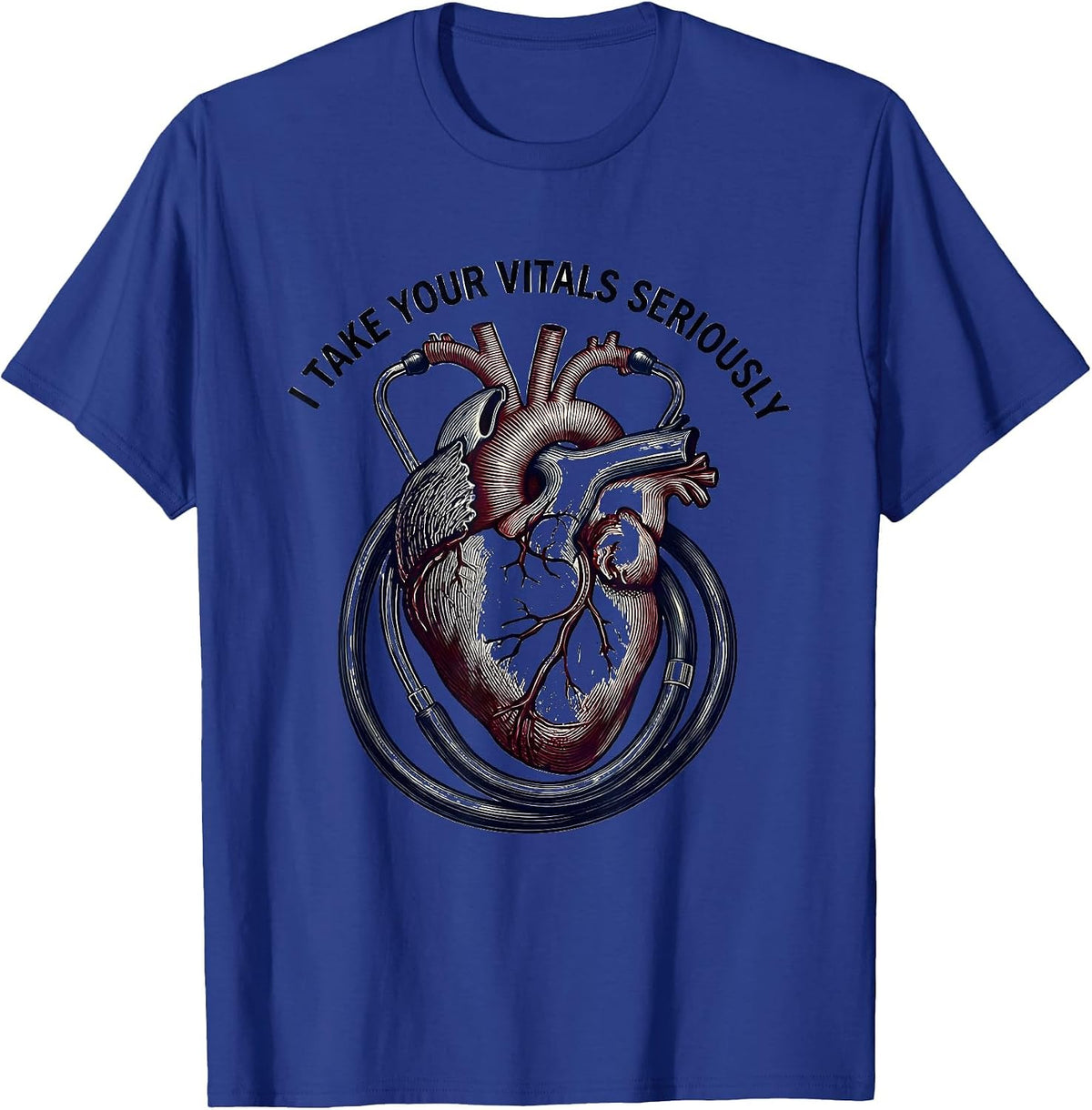 I Take Your Vitals Seriously Medical Assistant Design T-Shirt - Royal Blue