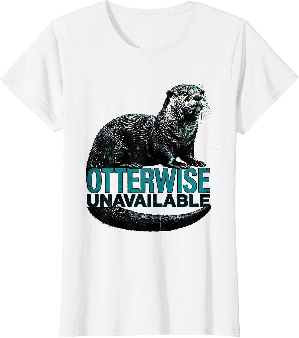 Otterwise Unavailable Funny Otter Lover Gift Animal Humor T-Shirt - White