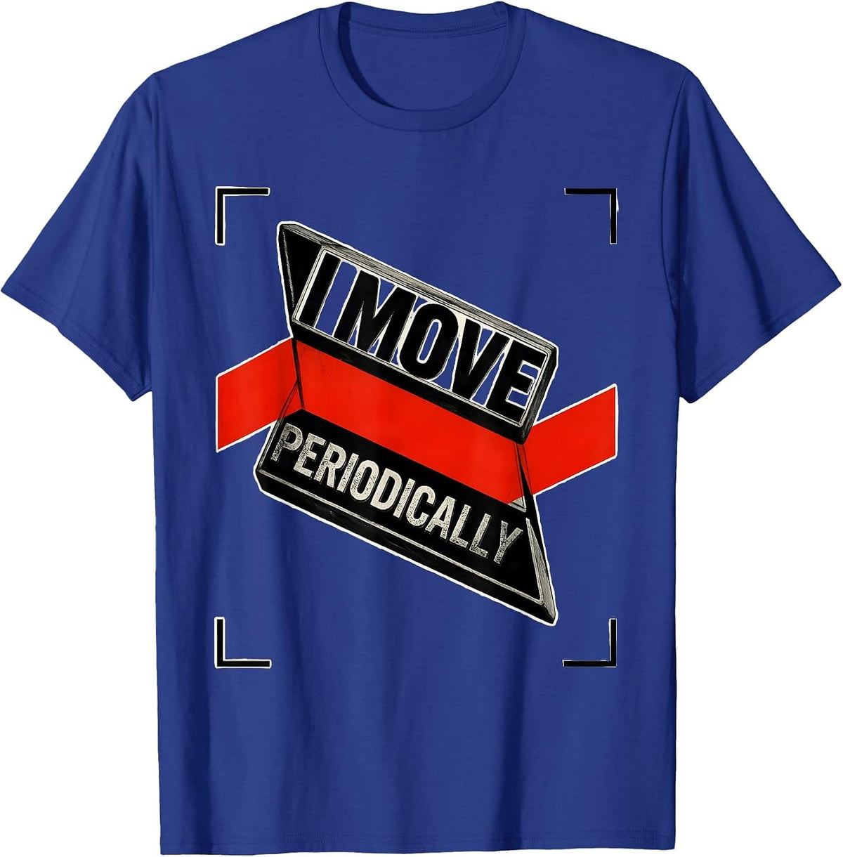 I Move Periodically Funny Chemistry Science Nerd Pun T-Shirt - Royal Blue