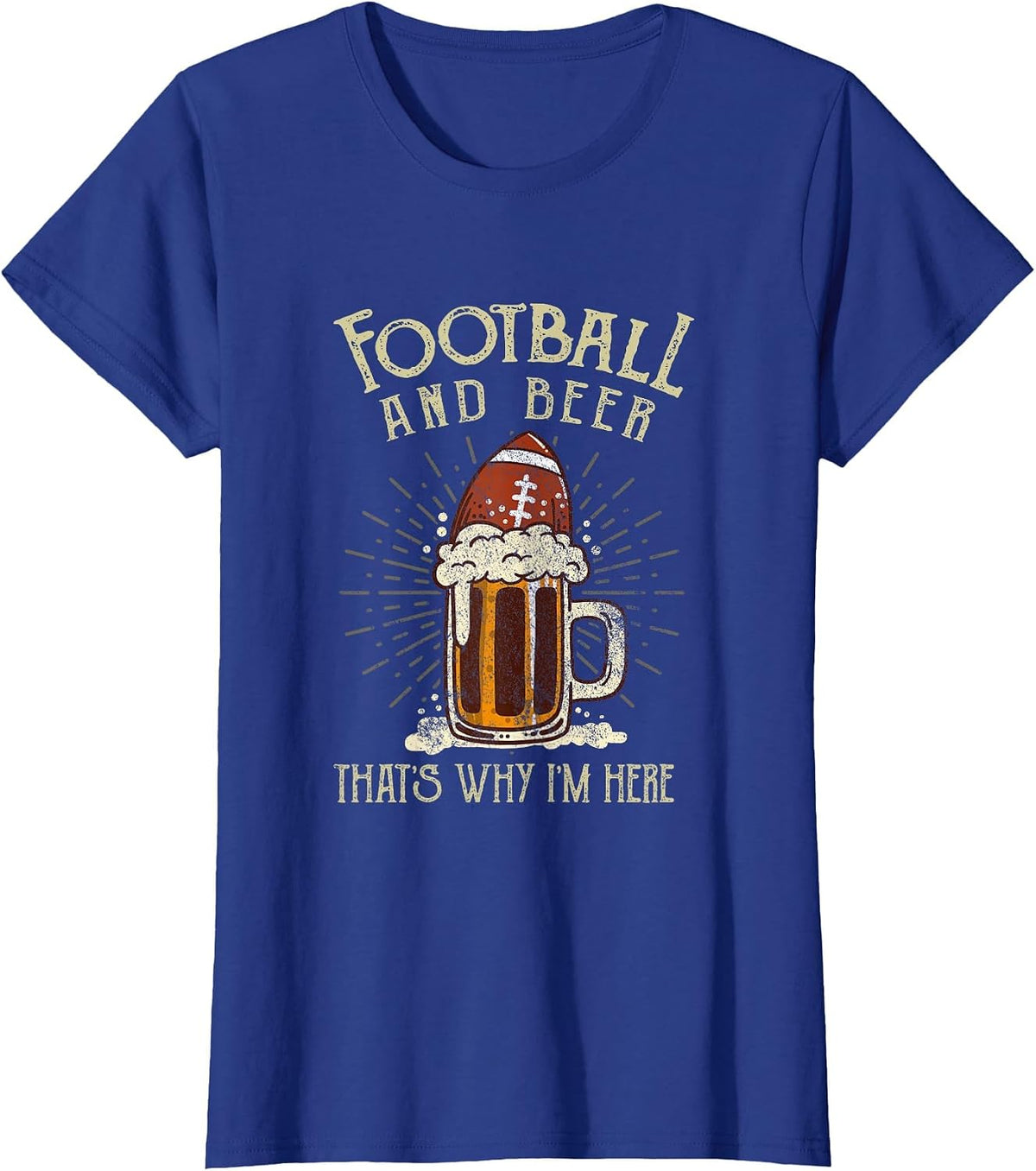 Football and Beer That's Why I'm Here Game Drinking Clothes T-Shirt - Royal Blue