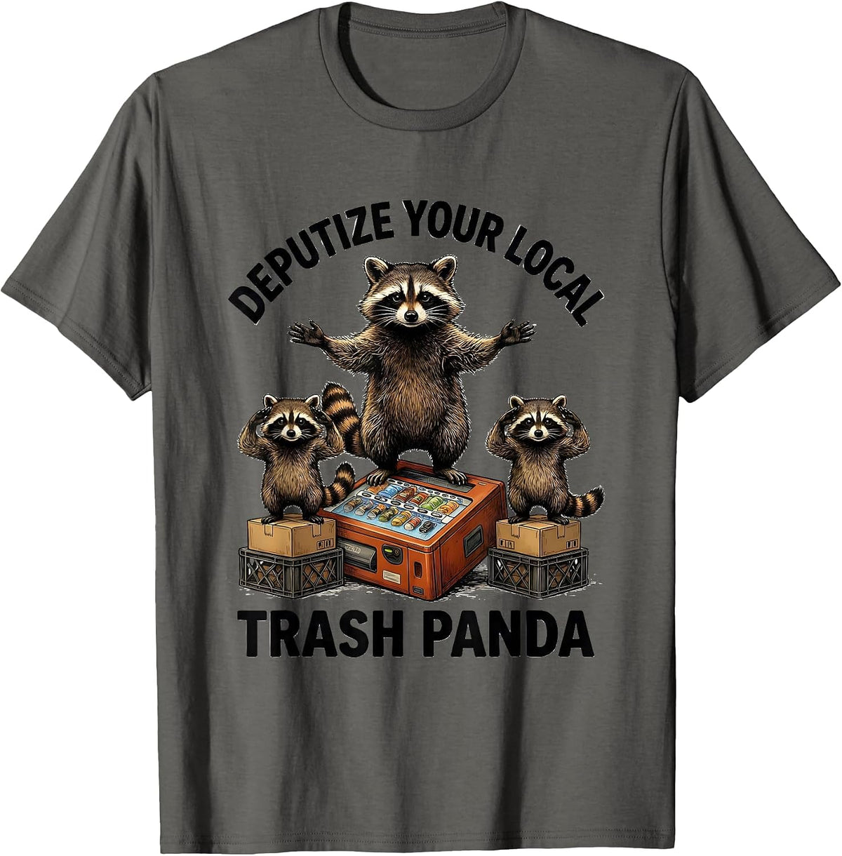 Men's Deputize Your Local Trash Panda Funny Raccoon Meme Humor T-Shirt - Asphalt Grey