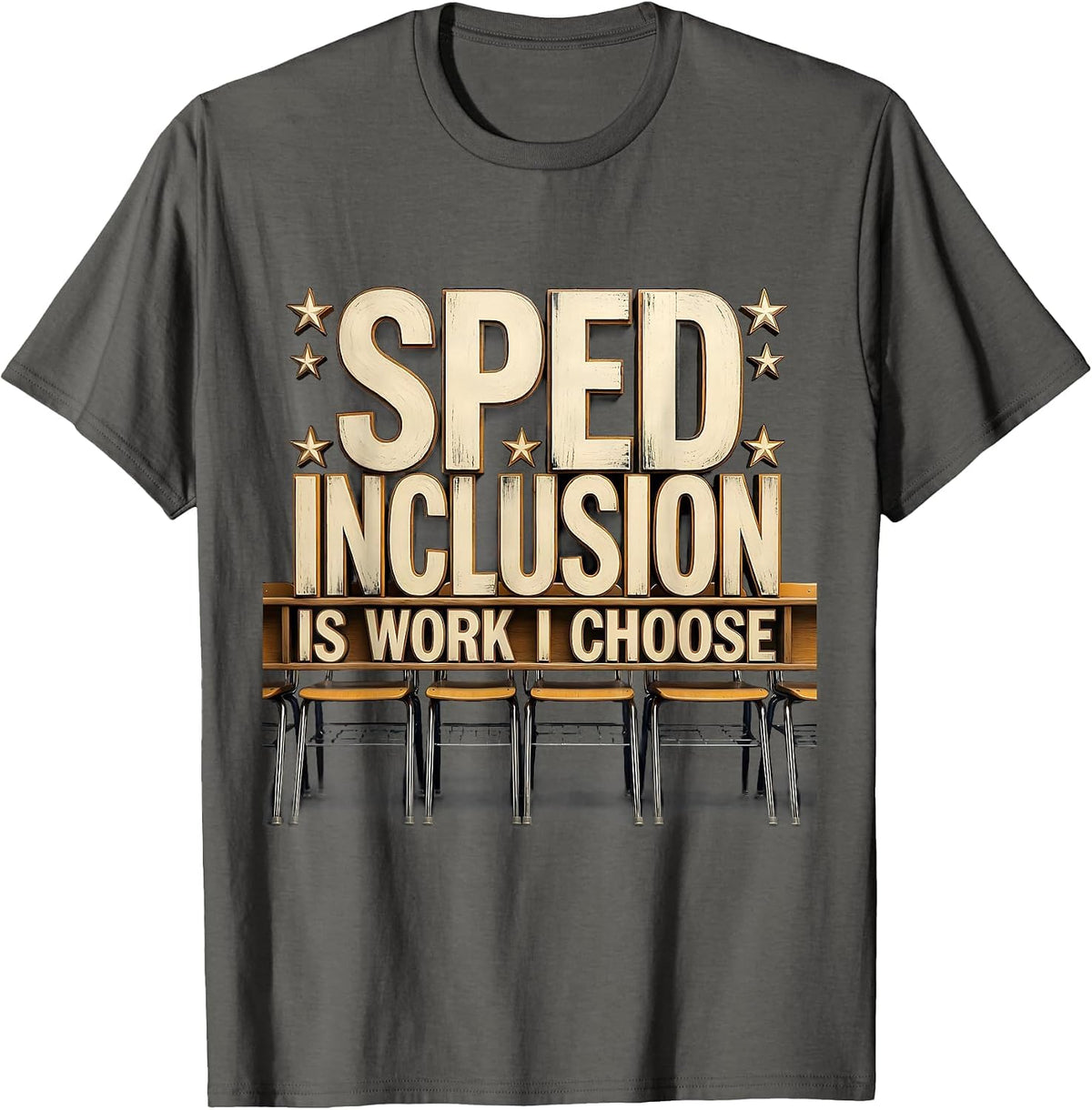 Men's SPED Inclusion Is Work I Choose Inspirational Teacher T-Shirt - Asphalt Grey