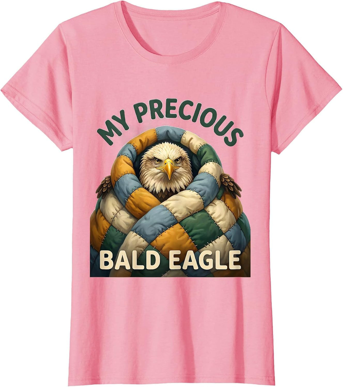 Women's My Precious Bald Eagle Funny Eagle Lover Novelty Mascot T-Shirt - Pink