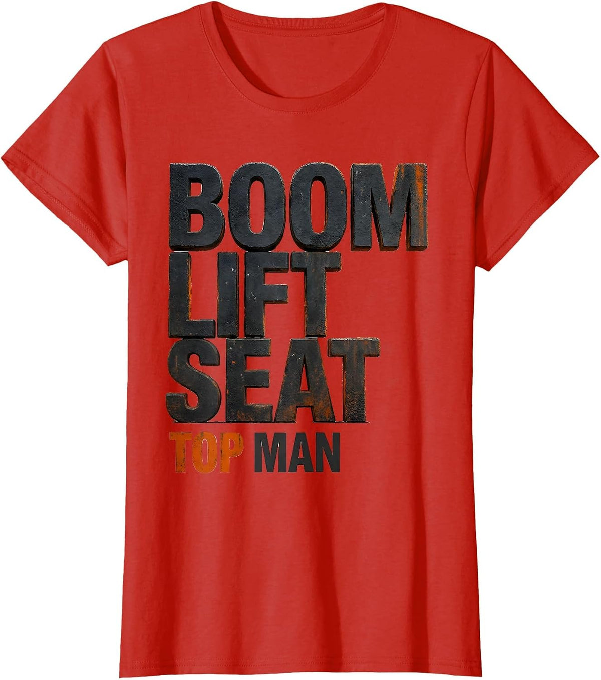 Women's Boom Lift Seat, Top Man Funny Construction Worker Gag Gift T-Shirt - Red