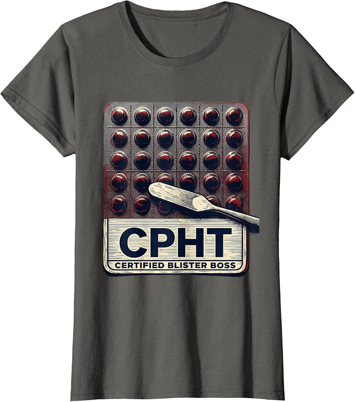 Women's Certified Blister Boss CPhT Funny Pharmacy Tech T-Shirt - Asphalt Grey