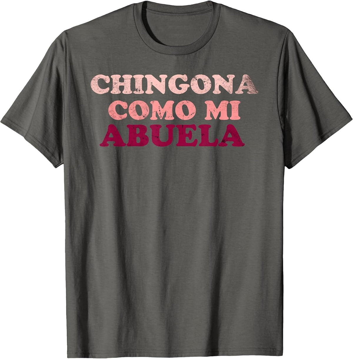 Chingona Como Mi Abuela - Chingonario Family Team Grade T-Shirt - Asphalt Grey