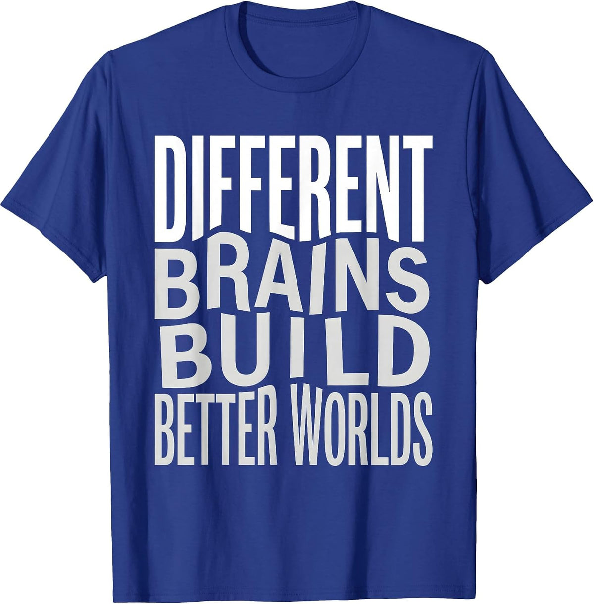 Different Brains Build Better Worlds Neurodiversity T-Shirt - Royal Blue