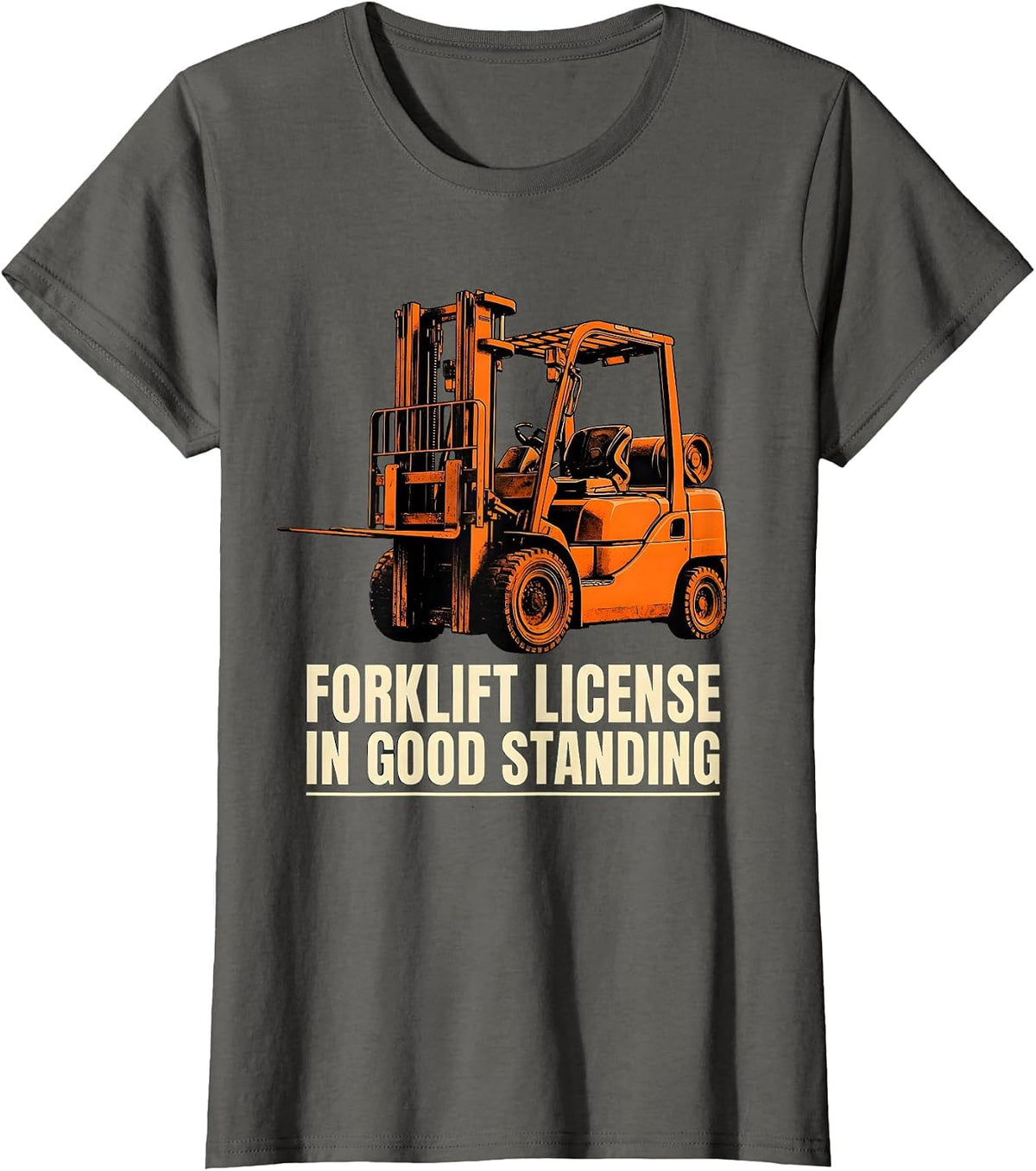 Women's Forklift License In Good Standing Funny Construction Worker T-Shirt - Asphalt Grey