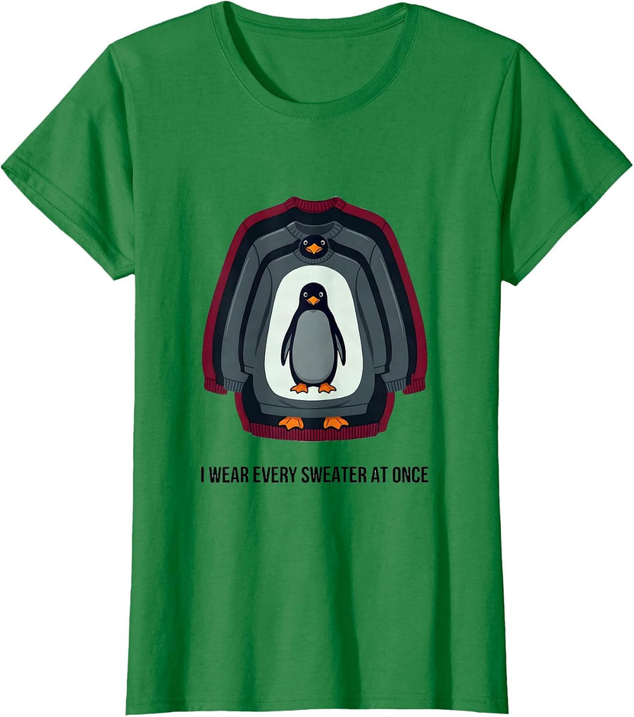 Women's I Wear Every Sweater At Once Funny Penguin Lover Christmas T-Shirt - Kelly Green