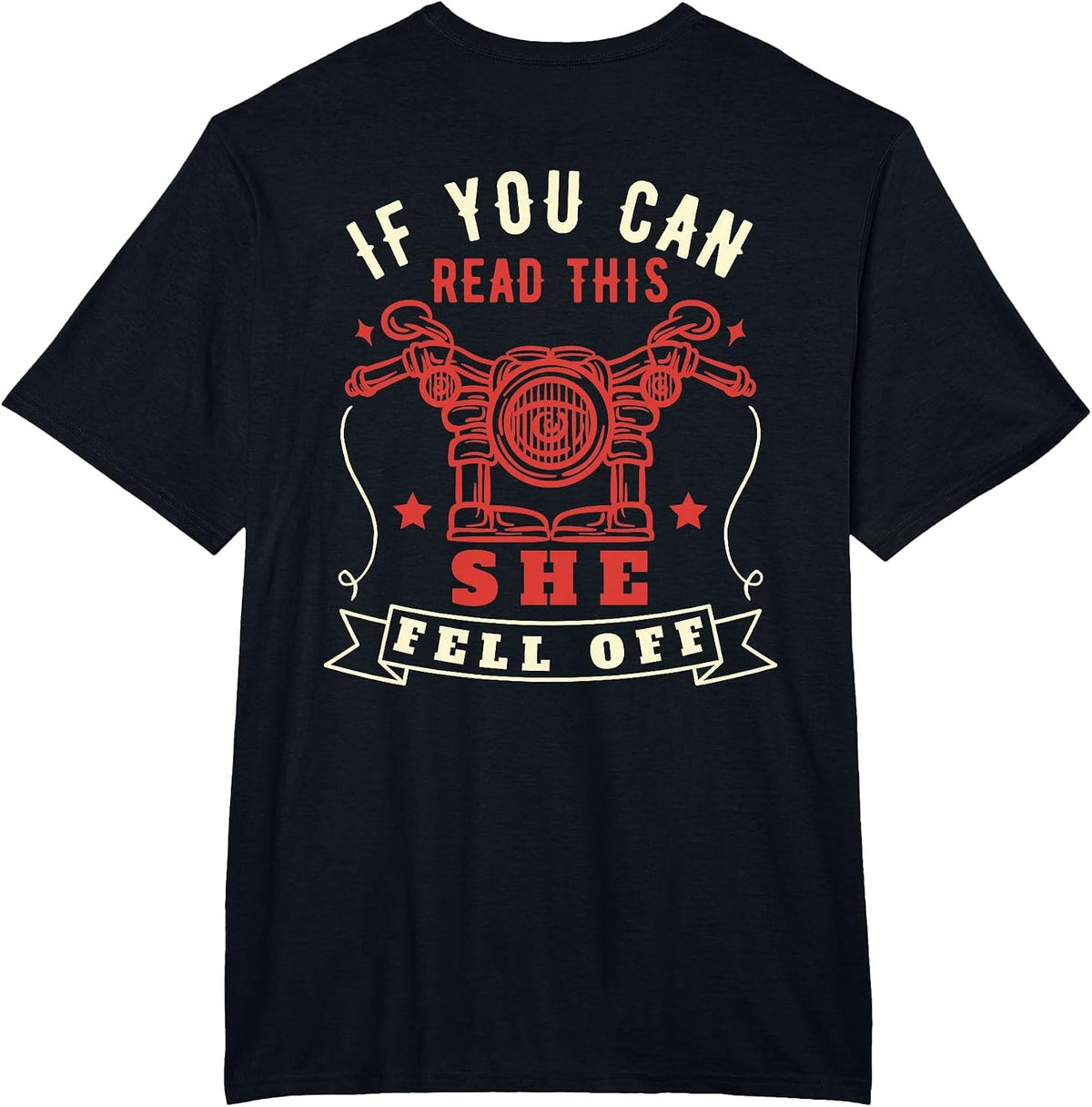If You Can Read This She Fell Off Funny Biker Motorcycle T-Shirt - Black