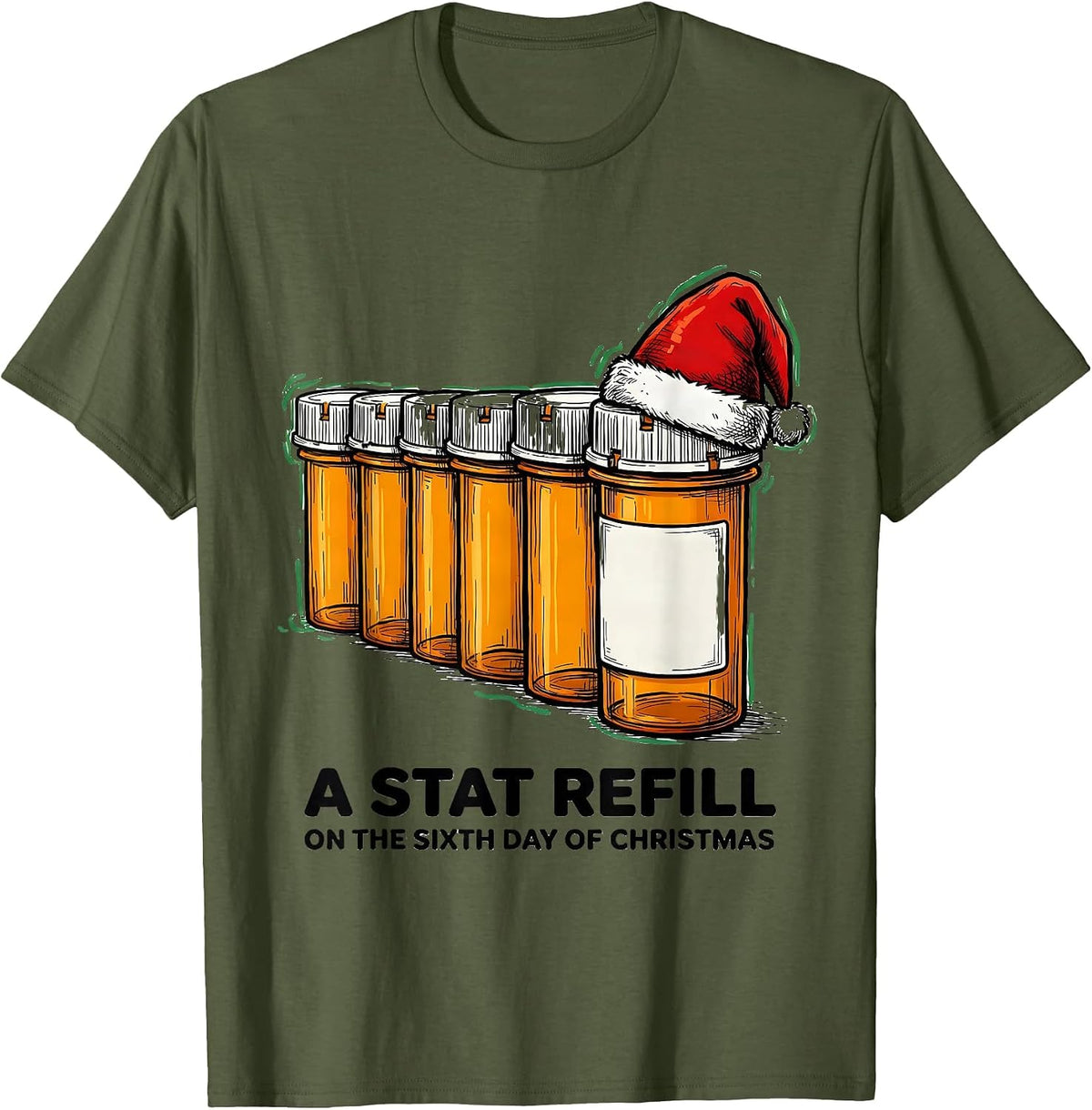 Men's On The Sixth Day Of Christmas: A Stat Refill Pharmacist T-Shirt - Olive Green