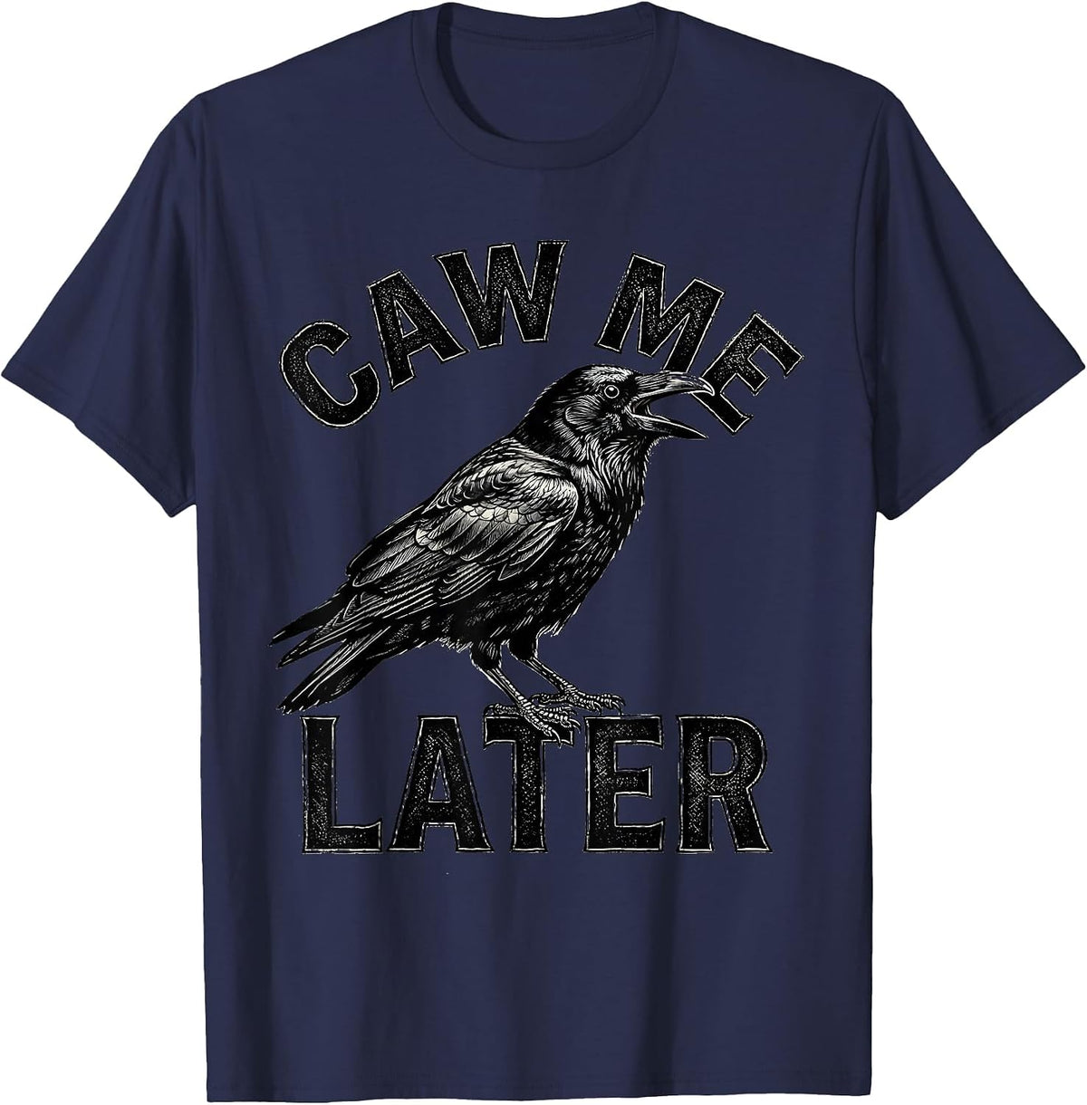 Men's Caw Me Later Gothic Crow Bird Pun Humor T-Shirt - Navy Blue