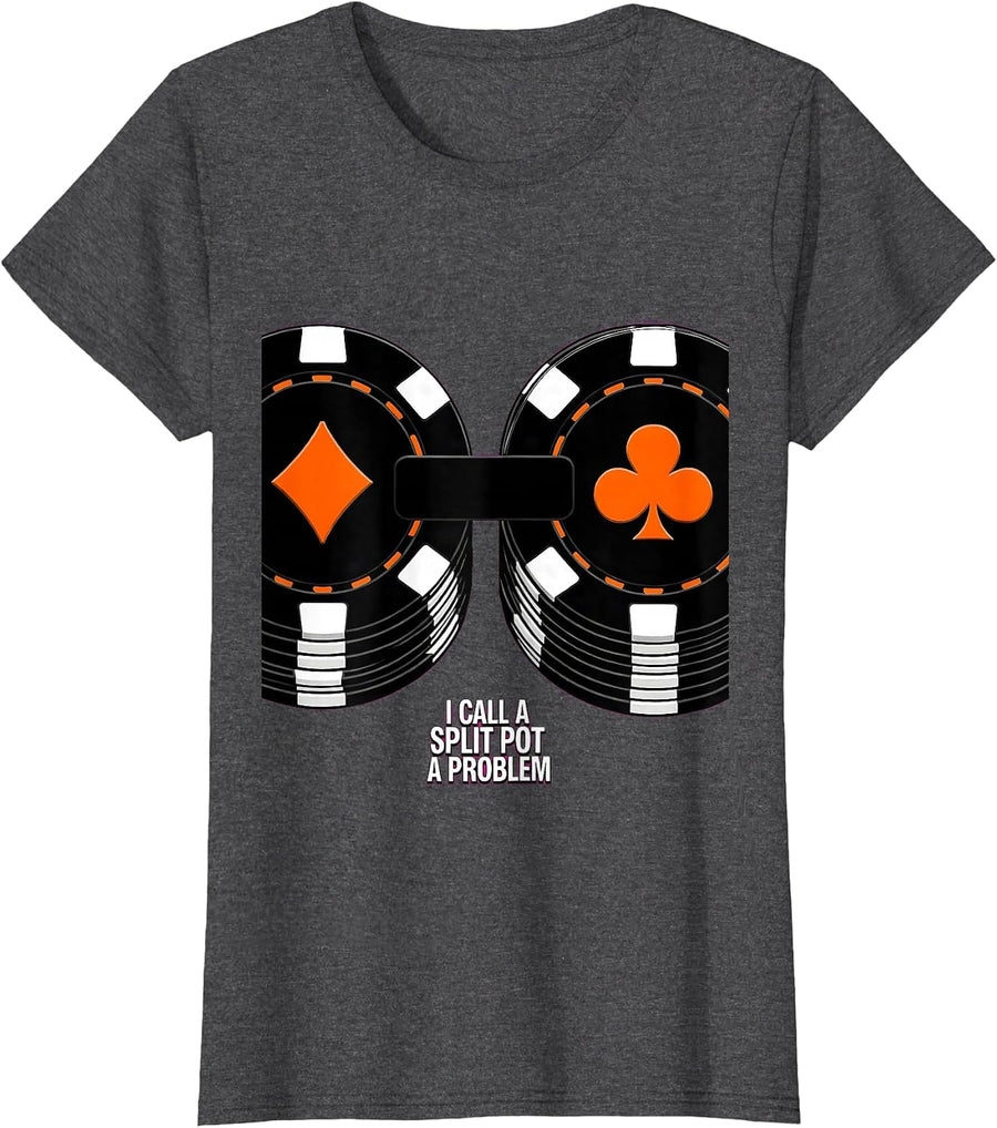 Women's I Call A Split Pot A Problem Funny Poker Player Casino Humor T-Shirt - Dark Heather Grey