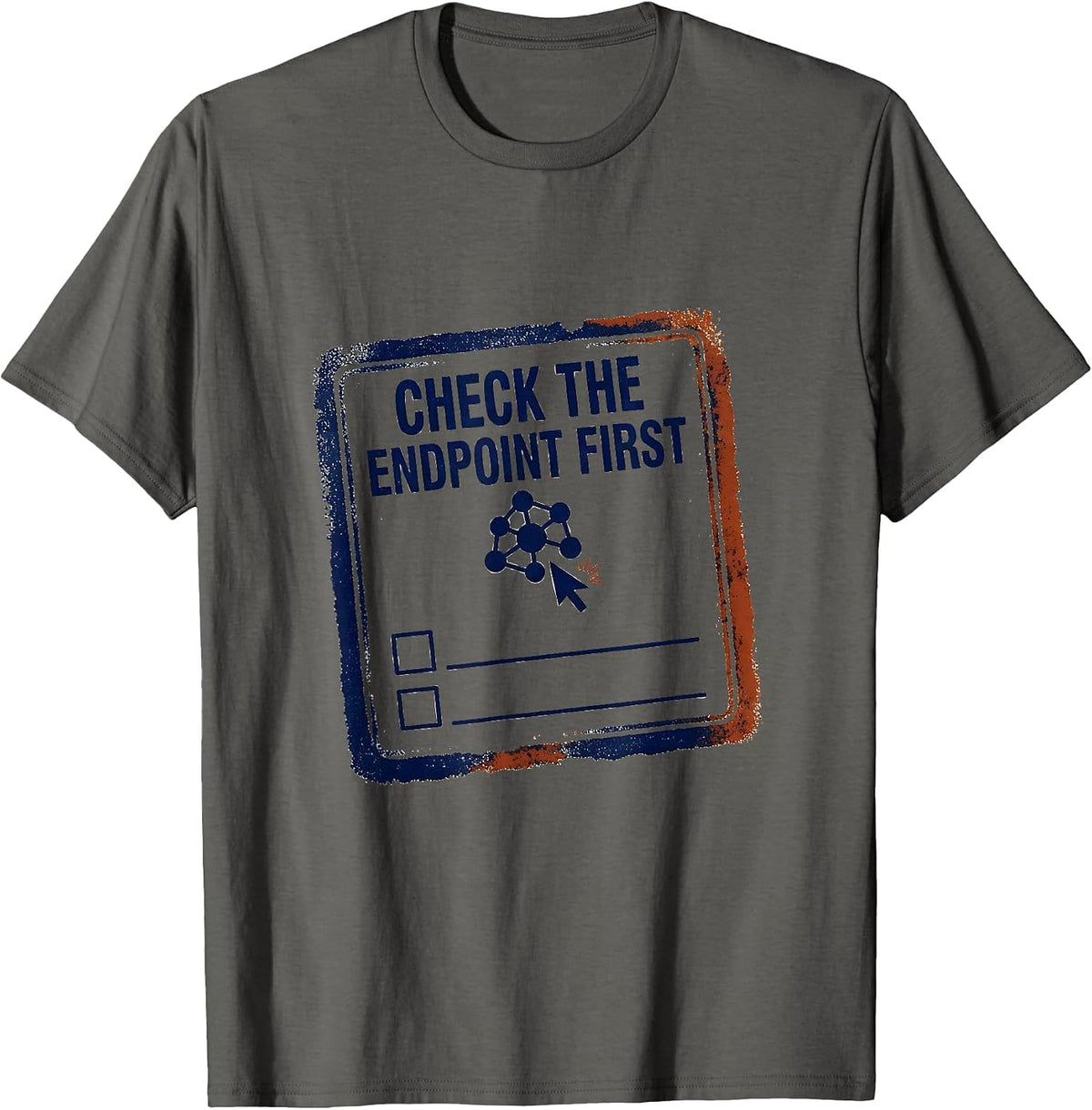 Check The Endpoint First Rubber Stamp IT Support Programmer T-Shirt - Asphalt Grey