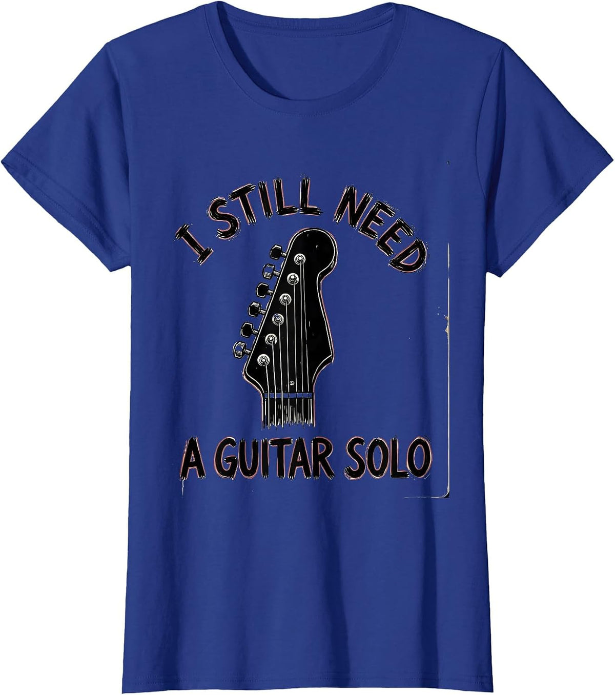 Women's I Still Need A Guitar Solo Funny Classic Rock Nostalgia Gift T-Shirt - Royal Blue