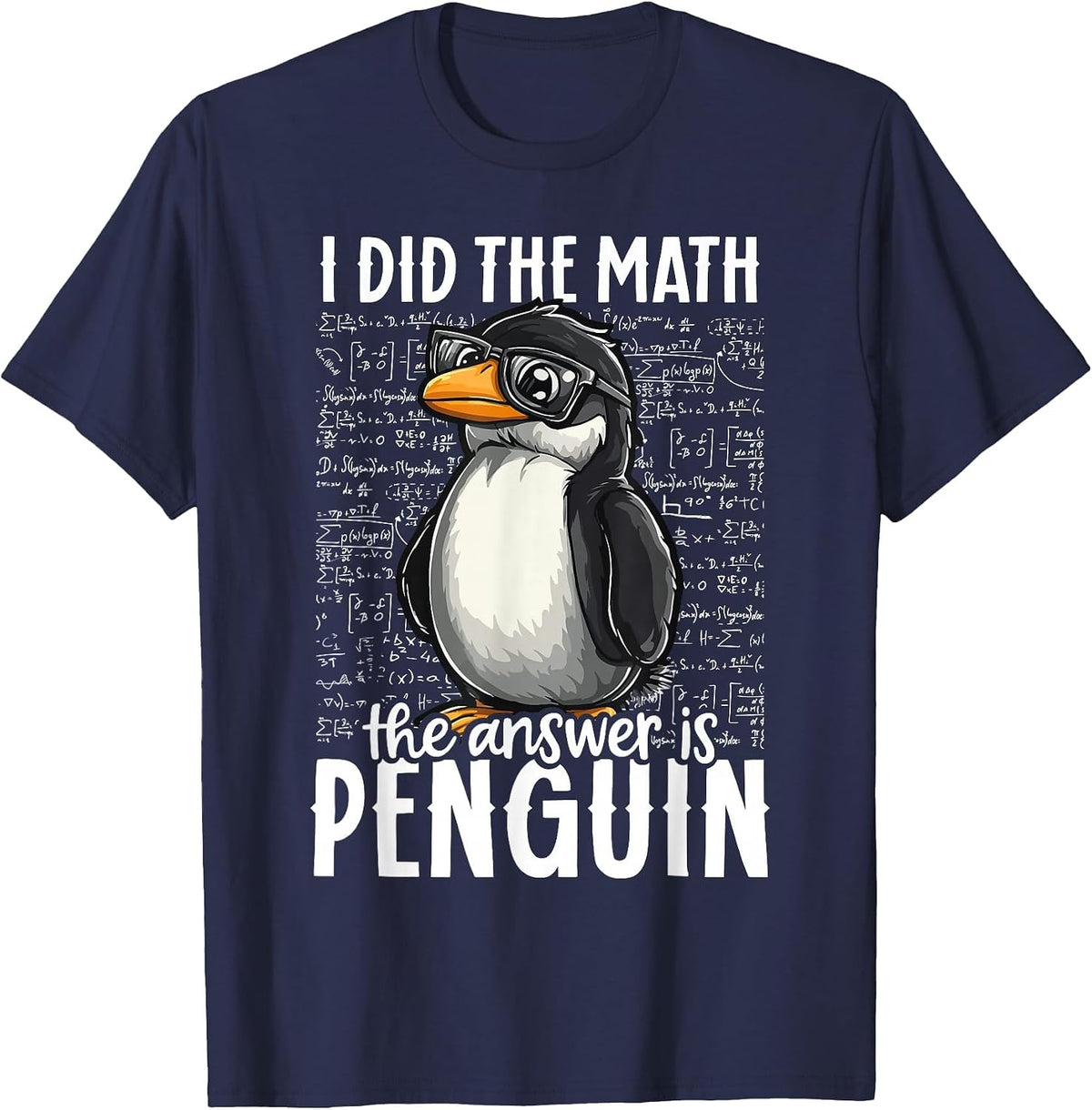 I Did The Math The Answer is Penguin Funny Math Teacher Kid T-Shirt - Navy Blue