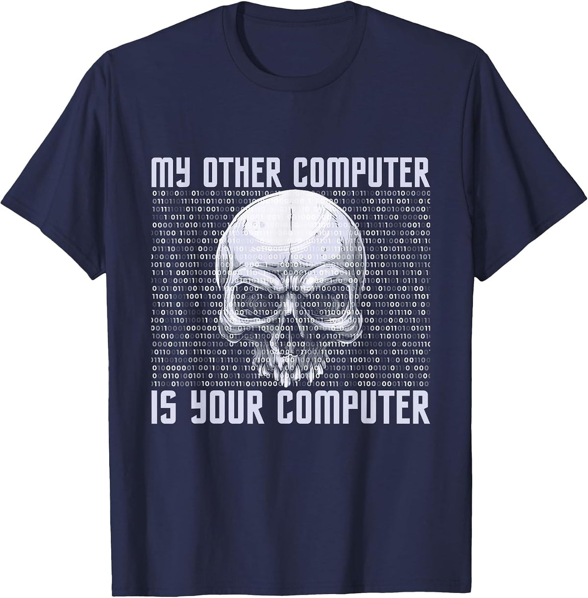 My Other Computer is Your Computer - IT Analyst Cyber Hacker T-Shirt - Navy Blue