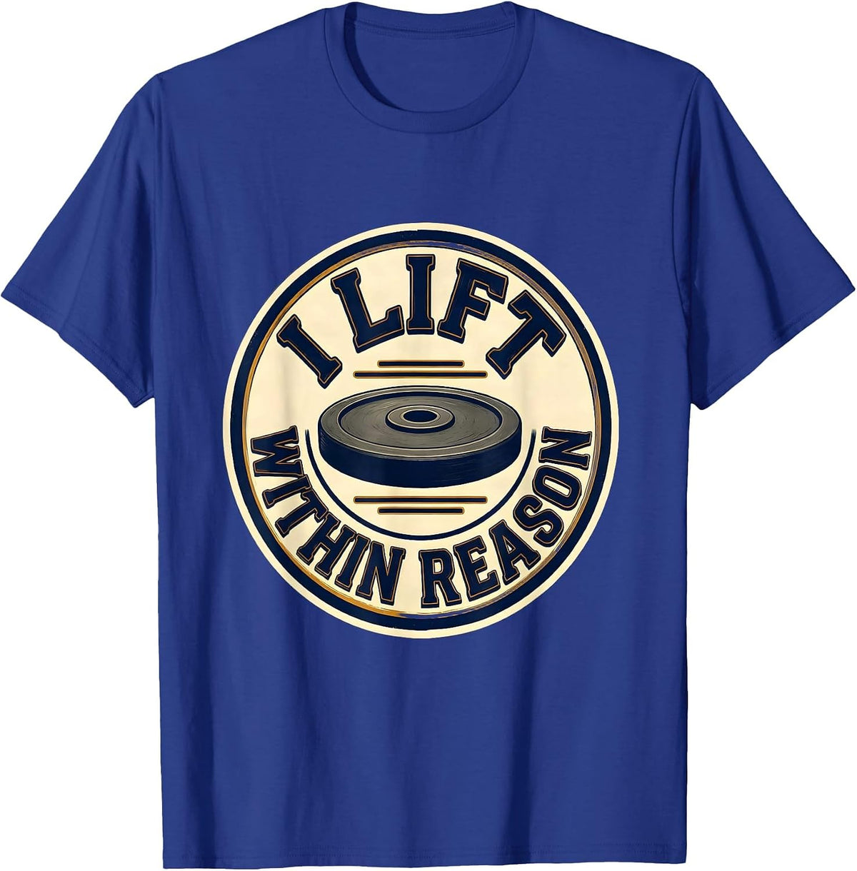 Men's I Lift Within Reason Funny Weight Lifting Gym Workout Humor T-Shirt - Royal Blue