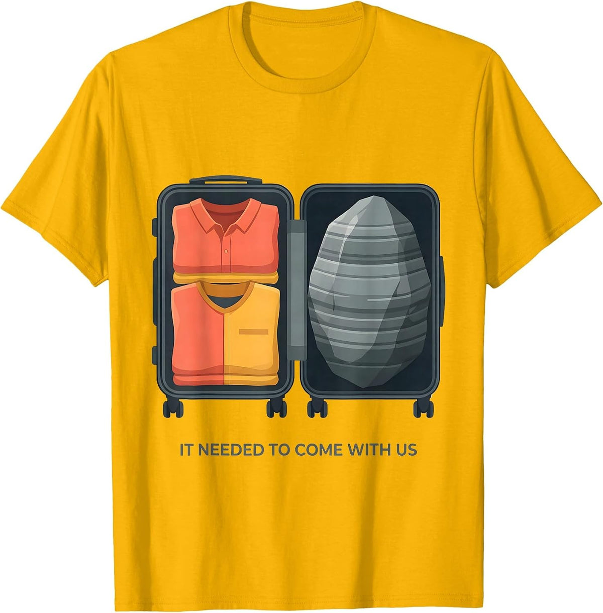 It Needed To Come With Us Funny Rock Collector Geologist T-Shirt - Golden Yellow