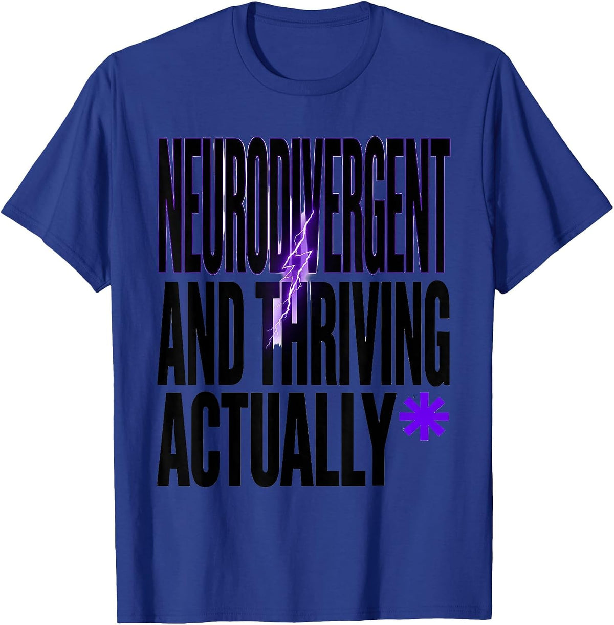 Neurodivergent And Thriving, Actually Bold Typography T-Shirt - Royal Blue