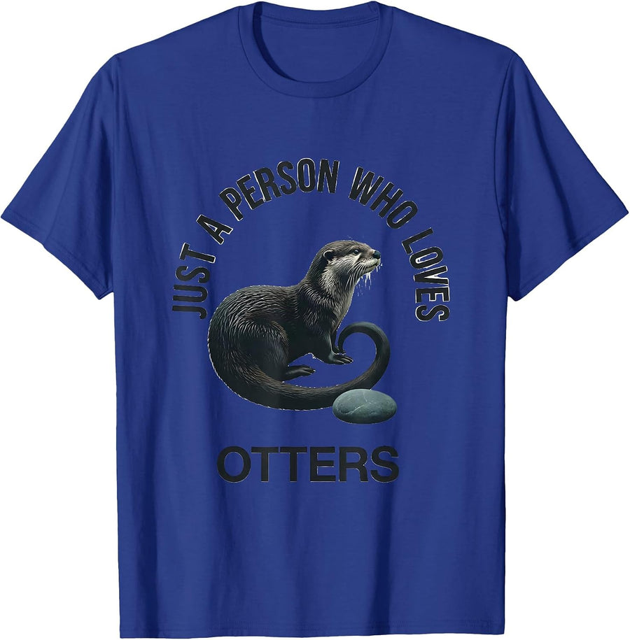 Just A Person Who Loves Otters Funny Otter Lover Gift T-Shirt - Royal Blue