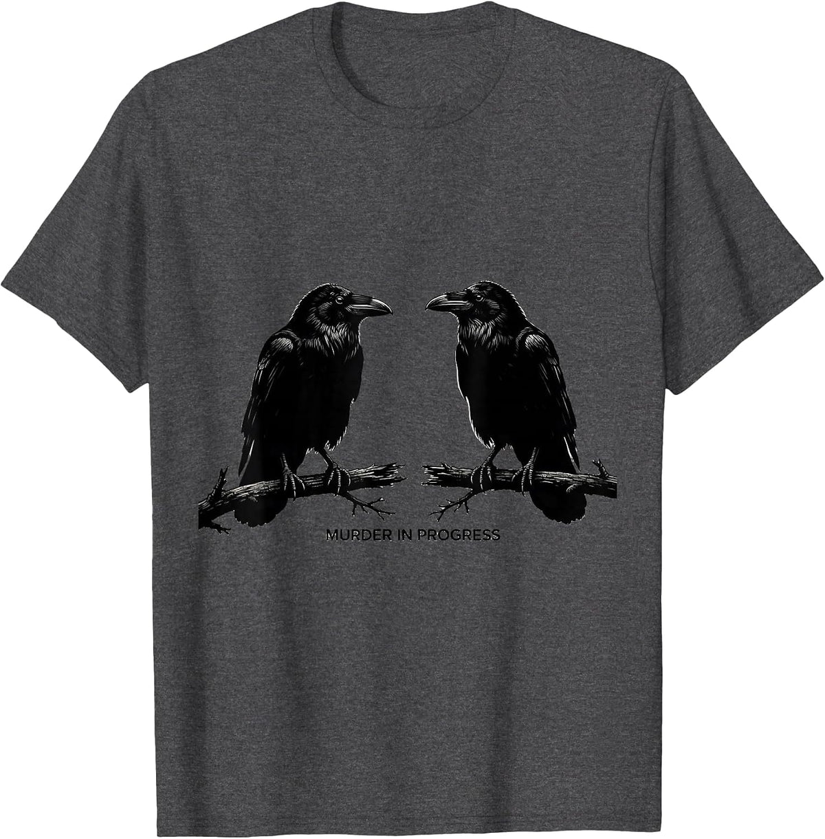 Men's Murder In Progress Silly Crows Bird Lover Dark Humor T-Shirt - Dark Heather Grey