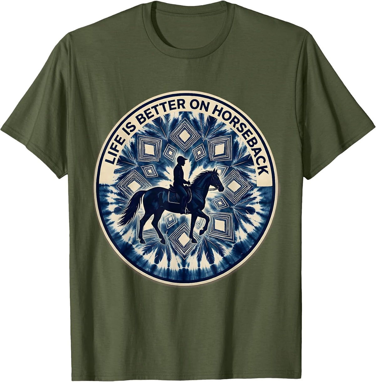 Life Is Better On Horseback Equestrian Design T-Shirt - Olive Green